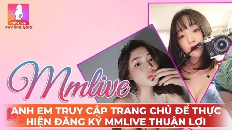 Anh em truy cập trang chủ để thực hiện đăng ký MMLive thuận lợi